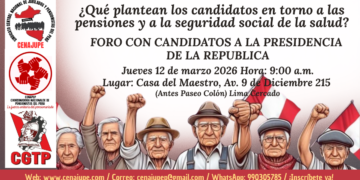 12/03/26: Gremios de pensionistas realizarán foro con candidatos a la presidencia de la República